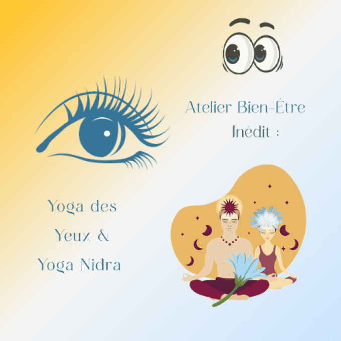 Atelier : Yoga des Yeux & Yoga Nidra